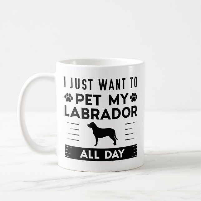 Mug Je Veux Juste Pet Mon Labrador Toute La Journée (Gauche)