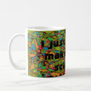Mug Je veux juste rendre la science folle richesse de 