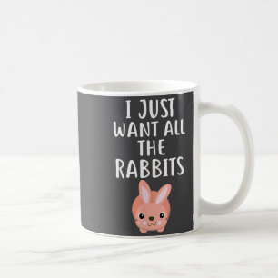 Mug Je veux juste tous les lapins drôles lapin 