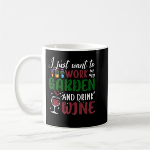 Mug Je Veux Juste Travailler Dans Mon Jardin Et Boire