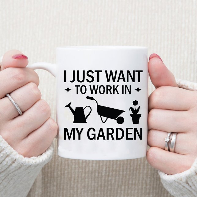 Mug Je veux juste travailler dans mon jardin / Jardina (I Just want to work in my Garden / Gardening Lover Mug)