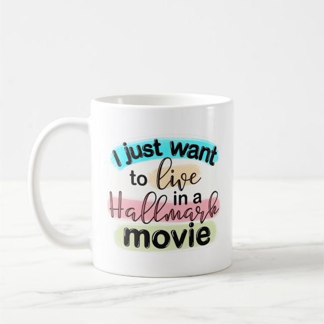 Mug Je veux juste vivre dans un film de Hallmark (Gauche)