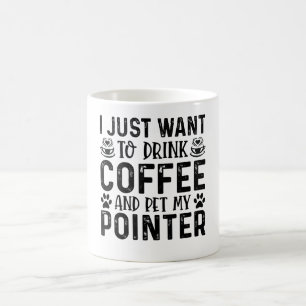Mug Je Veux Pet Mon Pointeur