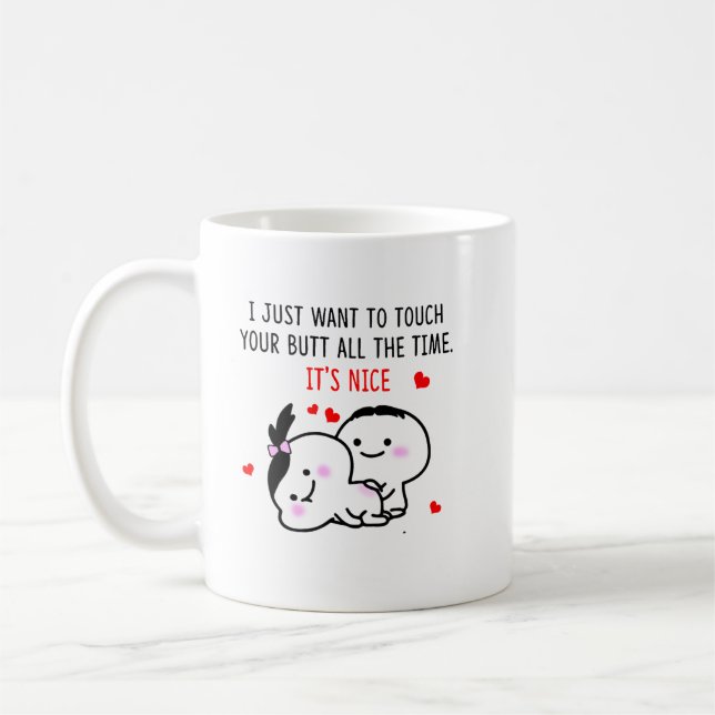 Mug Je Veux Simplement Toucher Ton Beurre Tout Le Temp (Gauche)