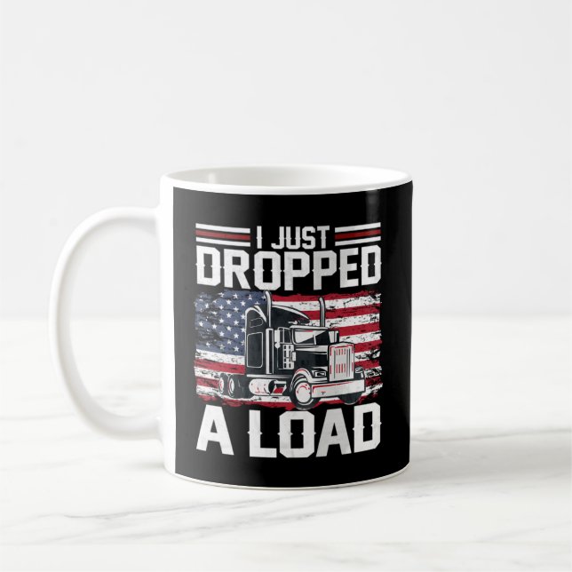 Mug Je Viens De Déposer Un Chargeur Trucker Drapeau Am (Gauche)