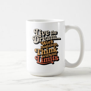 Mug Je vis mon rêve... Je travaille sans arrêt