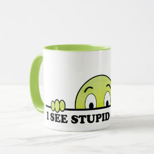 Mug Je Vois Des Gens Stupides Drôle  Vert