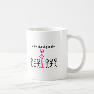 Mug Je vois les personnes courtes