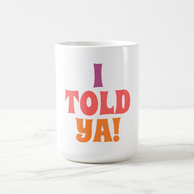 Mug Je vous ai dit sac de citation (Centre)