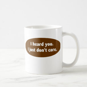Mug Je vous ai entendus…