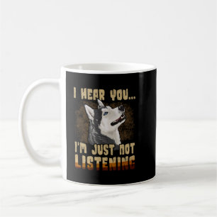 Mug Je vous entends Je n'écoute pas Sibérien Husky L