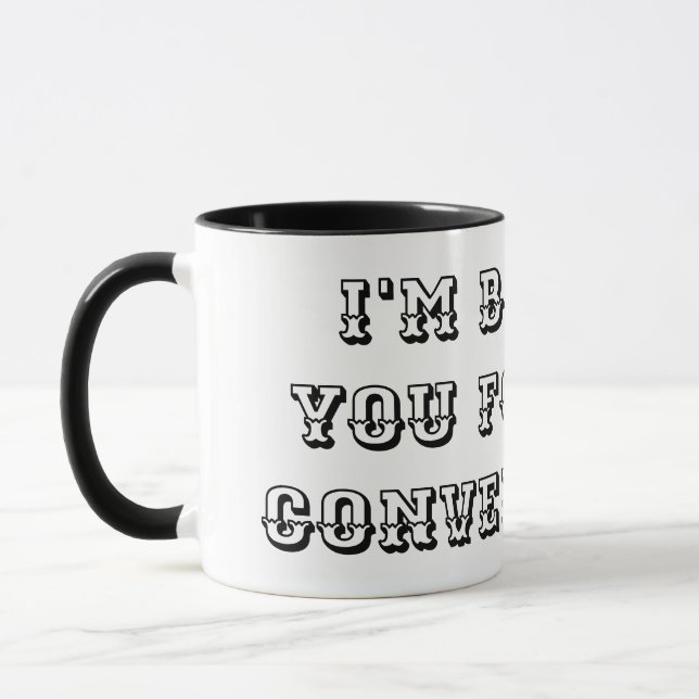 Mug JE VOUS FACTUE POUR CETTE conversation, drôle d'av (Gauche)