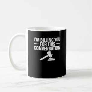 Mug Je Vous Facture Pour Cette Conversation Avocat Dro