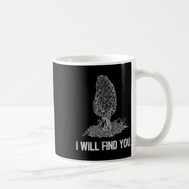 Mug Je Vous Trouverai Morel Champignons Chasse Drôle (Droite)