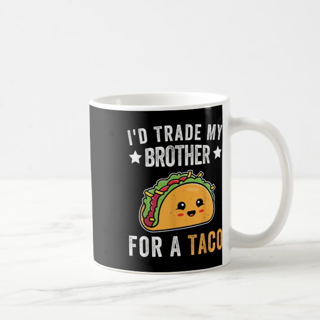 Mug J'Échange Mon Frère Pour Un Taco Drôle Taco Cinco  (Droite)