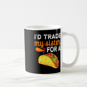 Mug J'Échangerais Ma Soeur Pour Un Taco Fun Taco Cinco
