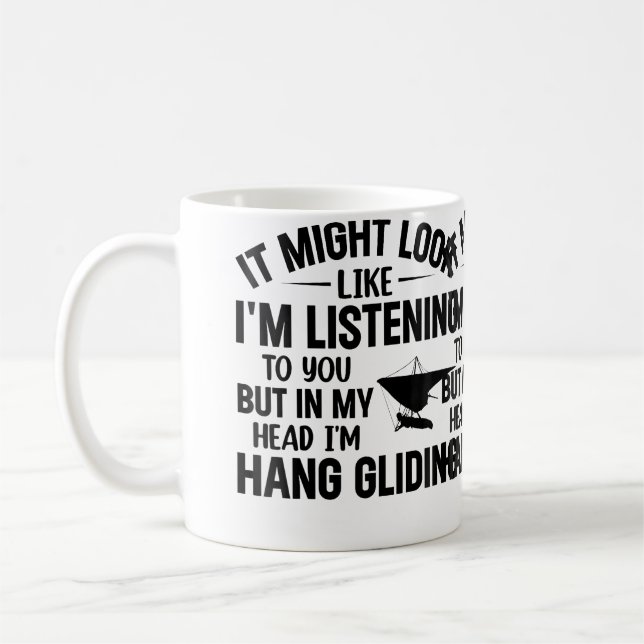 Mug J'ÉCOUTE Mais Dans Ma Tête JE Fais Du Vol Libre (Gauche)