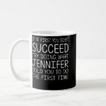 MUG JENNIFER<br><div class="desc">JENNIFER Nom du cadeau Anniversaire personnalisé Noël drôle</div>