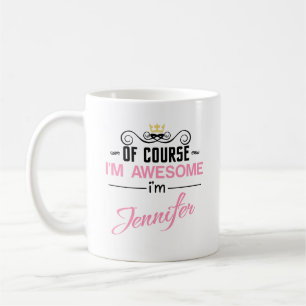 Mug Jennifer Bien sûr Je suis un nom génial