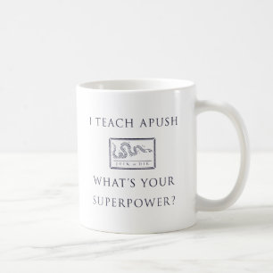 Mug J'enseigne APUSH (joignez ou mourez)