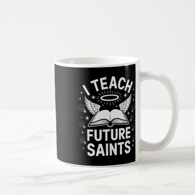 Mug J'enseigne aux futurs saints  (Droite)