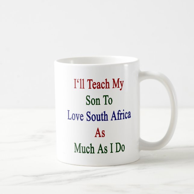 Mug J'enseignerai mon fils à aimer l'Afrique du Sud (Droite)
