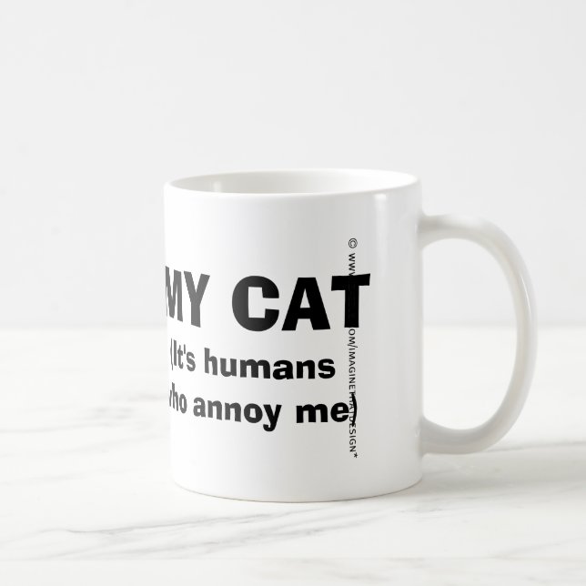 Mug J'entends mon chat, c'est les humains qui m'ennuie (Droite)