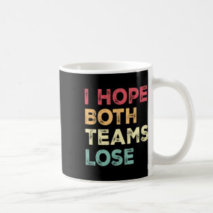 Mug J'Espère Que Les Deux Équipes Perdent Drôle Le Foo