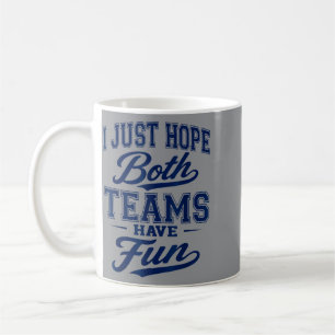 Mug J'espère que les deux équipes s'amuseront Sport Al