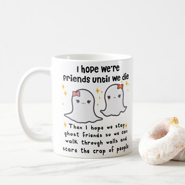 Mug J'espère que nous sommes amis jusqu'à ce que nous  (Avec donut)