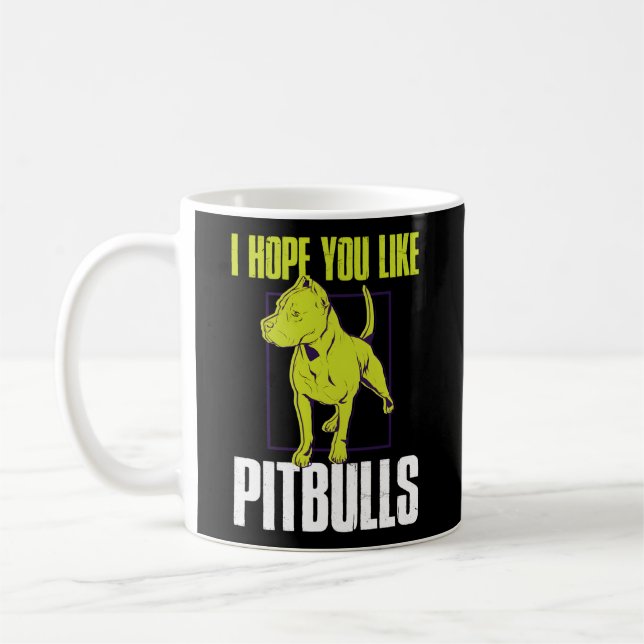 Mug J'Espère Que Vous Aimez Les Pitbulles (Gauche)