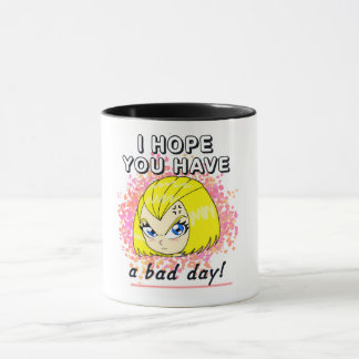 Mug J'espère que vous avez une mauvaise journée !