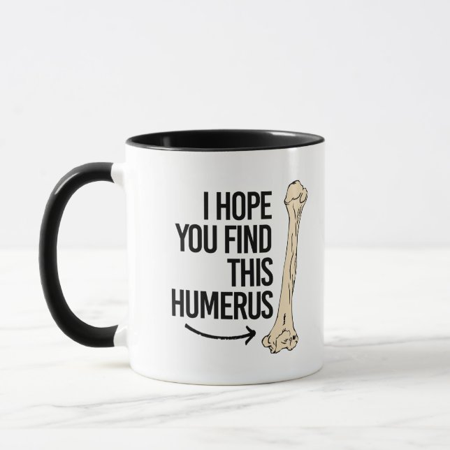 Mug J'espère que vous trouvez cet humérus - - la (Gauche)