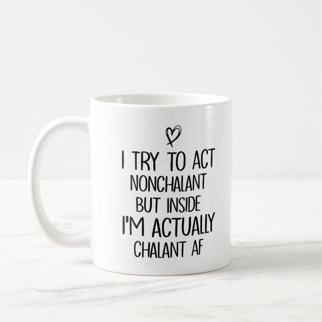 Mug J'essaie d'agir nonchalant mais à l'intérieur, je  (Gauche)