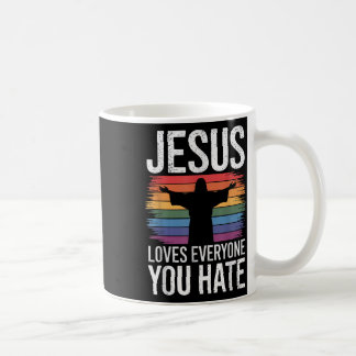 Mug Jésus aime tous ceux que vous haïssez
