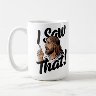 Mug Jésus chrétien vous regarde, Jésus j'ai vu ça