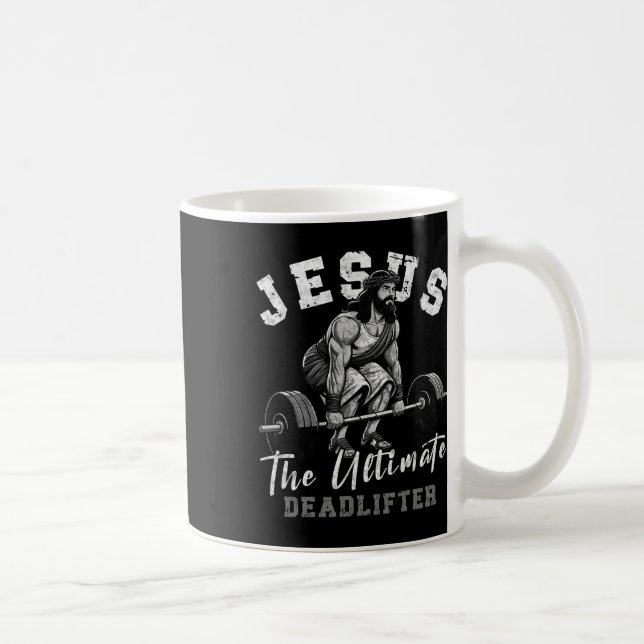 Mug Jésus Christ The Ultimate Deadlifter Funny Christi (Droite)
