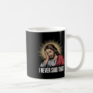 Mug Jésus Déçu Je N'Ai Jamais Dit Que Drôle Jésus H