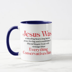 Mug Jésus était un libéral au cœur tendre - Anti GOP