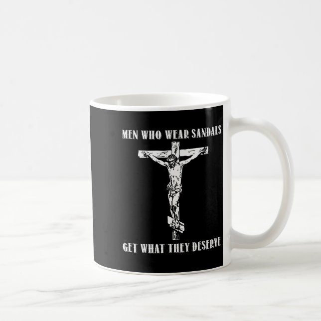 Mug Jesus Men Who Wear Sandals Get What They Deserve  (Droite)