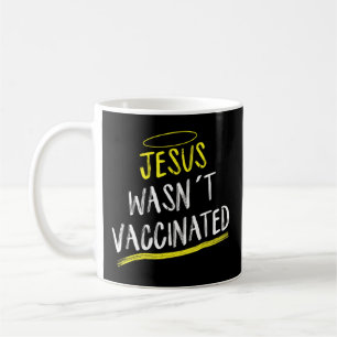 Mug Jésus n'a pas été vacciné anti-vax T-ShirtDevinez 