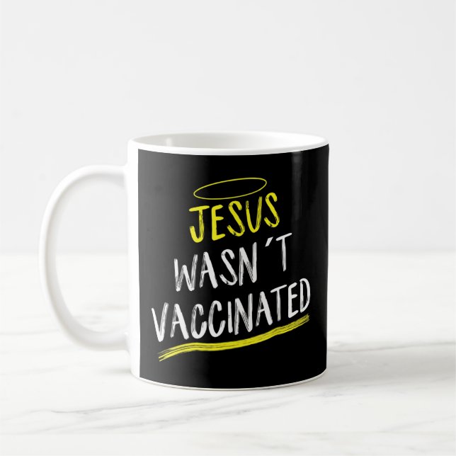 Mug Jésus n'a pas été vacciné anti-vax T-ShirtDevinez  (Gauche)