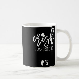 Mug J'étais en train de boire drôle de jour de la Sain