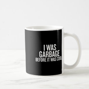 Mug J'étais Garge avant que ce soit cool partisan de T