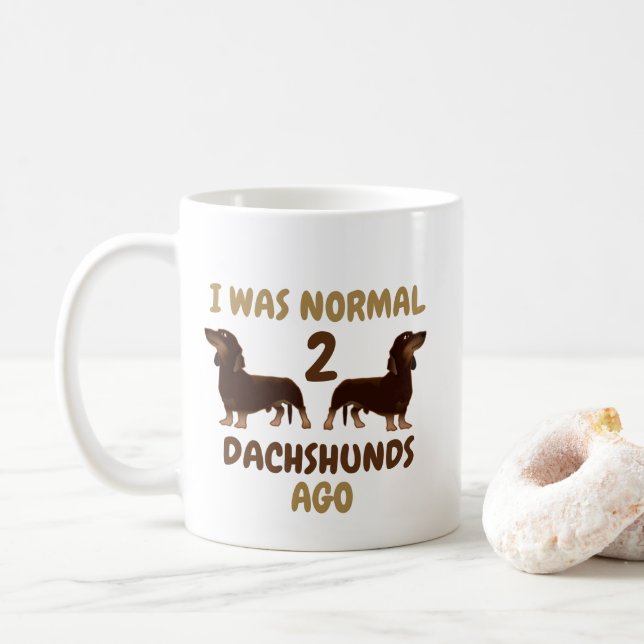 Mug J'étais normal il y a 2 Dachshunds Drôle (Avec donut)