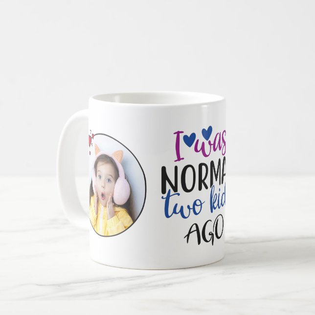 Mug J'étais normal il y a 2 enfants drôle maman cite 2 (Devant gauche)