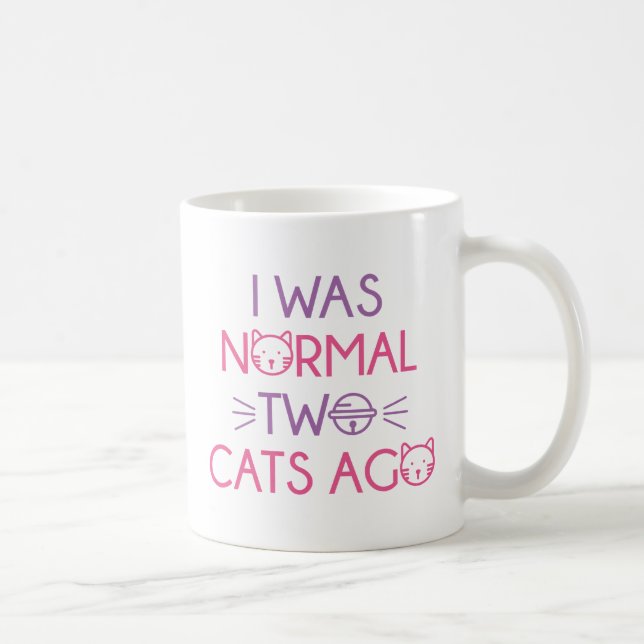 Mug J'Étais Normal Il Y A Deux Chats (Droite)