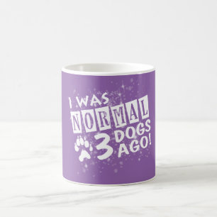 Mug J'étais normale il y a 3 chiens