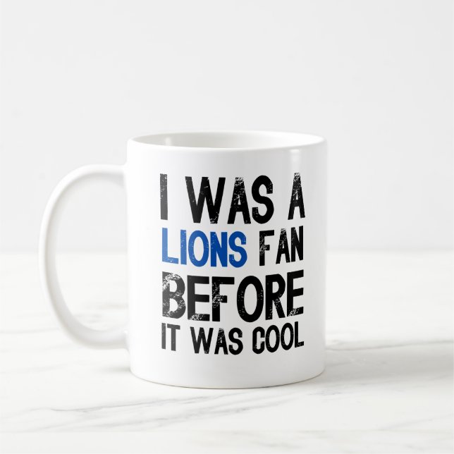 Mug J'Étais Un Ventilateur De Lions Avant D'Être Cool (Gauche)