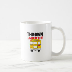 Mug Jeter Sous Le Bus Yellow School Bus Drôle Citation